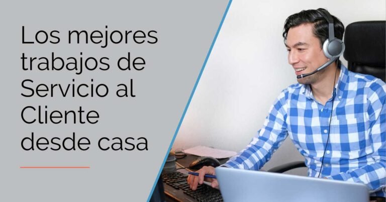 Cuáles Son Los Mejores Trabajos De Servicio Al Cliente Desde Casa